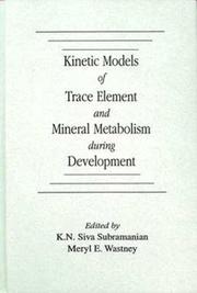 Kinetic models of trace element and mineral metabolism during development by Meryl E. Wastney