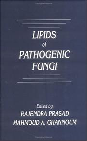 Cover of: Lipids of pathogenic fungi: edited by Rajendra Prasad, Mahmoud A. Ghannoum.