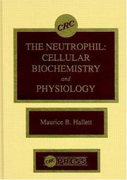 Cover of: The Neutrophil: Cellular Biochemistry and Physiology