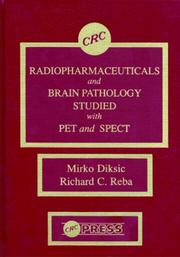 Cover of: Radiopharmaceuticals and brain pathology studied with PET and SPECT by editors, Mirko Diksic, Richard C. Reba.