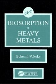 Cover of: Biosorption of heavy metals by editor, Bohumil Volesky.