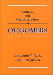 Cover of: Synthesis and characterization of oligomers by Constantin V. Uglea