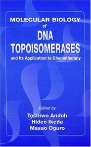 Molecular biology of DNA topoisomerases and its application to chemotherapy by International Symposium on DNA Topoisomerases in Chemotherapy (1991 Nagoya-shi, Japan)
