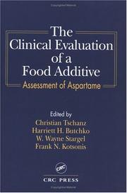 Cover of: The clinical evaluation of a food additive: assessment of aspartame