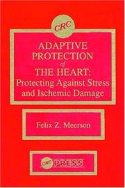 Cover of: Adaptive protection of the heart: protecting against stress and ischemic damage