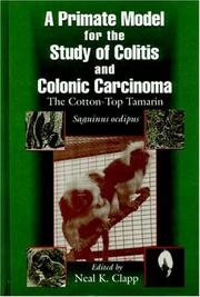 Cover of: A Primate Model for the Study of Colitis and Colonic Carcinoma The Cotton-Top Tamarin (Saguinus oedipus)