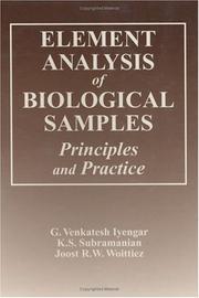 Cover of: Element Analysis of Biological Samples by G. V. Iyengar, G. Venkatesh Iyengar, K. S. Subramanian, Joost R.W. Woittiez, G. Venkatesh Iyengar, K. S. Subramanian, Joost R.W. Woittiez