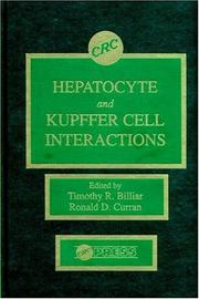Cover of: Hepatocyte and Kupffer Cell interactions