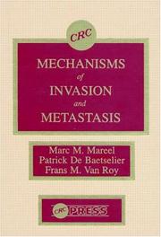 Mechanisms of invasion and metastasis by Marc M. Mareel