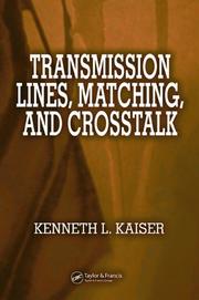 Cover of: Transmission Lines, Matching, and Crosstalk by Kenneth L. Kaiser