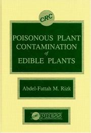 Cover of: Poisonous plant contamination of edible plants by editor, Abdel-Fattah M. Rizk.