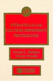 Cover of: Intracellular calcium-dependent proteolysis by editors, Ronald L. Mellgren, Takashi Murachi.