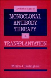 Cover of: A Critical analysis of monoclonal antibody therapy in transplantation