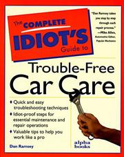 Cover of: The Complete Idiot's Guide to Trouble-Free Car Care (First Edition) (Complete Idiot's Guide to ...)