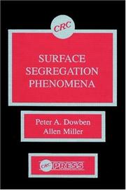 Surface segregation phenomena by Peter A. Dowben, Allen Miller