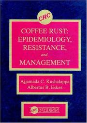 Cover of: Coffee rust by editors, Ajjamada C. Kushalappa, Albertus B. Eskes.