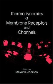 Cover of: Thermodynamics of membrane receptors and channels