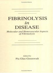 Fibrinolysis in Disease - The Malignant Process, Interventions in Thrombogenic Mechanisms, and Novel Treatment Modalities, Volume 2 by Pia Glas-Greenwalt