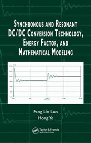 Synchronous and resonant DC/DC conversion technology, energy factor, and mathematical modeling by Fang Lin Luo