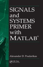 Cover of: Signals and Systems Primer with MATLAB (Electrical Engineering & Applied Signal Processing Series) by Alexander D. Poularikas