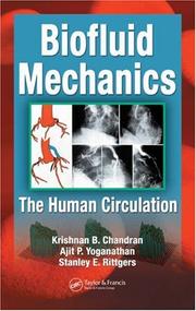 Biofluid mechanics by K. B. Chandran, Krishnan B. Chandran, Ajit P. Yoganathan, Stanley E. Rittgers