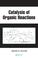 Cover of: Catalysis of Organic Reactions (Chemical Industries Series)