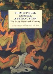 Cover of: Primitivism, cubism, abstraction: the early twentieth century