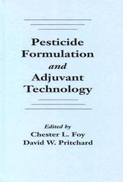 Pesticide formulation and adjuvant technology by Chester L. Foy
