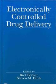 Cover of: Electronically controlled drug delivery by edited by Bret Berner, Steven M. Dinh.