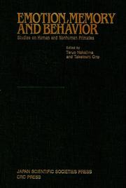 Cover of: Emotion, memory, and behavior: studies on human and nonhuman primates