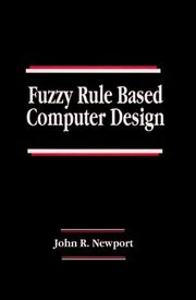 Cover of: Fuzzy rule based computer design by John R. Newport