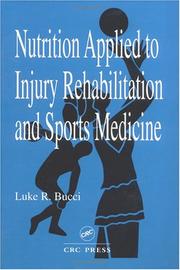 Cover of: Nutrition applied to injury rehabilitation and sports medicine by Luke Bucci