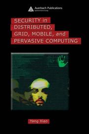 Cover of: Security in Distributed, Grid, Mobile, and Pervasive Computing