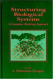 Cover of: Structuring Biological Systems: A Computer Modeling Approach (Neurocomputing for Modeling Complex Biological Systems Series)