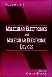 Cover of: Molecular Electronics and Molecular Electronic Devices, Volume III (Molecular Electronics & Molecular Electronic Devices) | Kristof Sienicki
