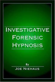 Cover of: Investigative forensic hypnosis by Joe Niehaus