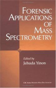 Cover of: Forensic applications of mass spectrometry by edited by Jehuda Yinon.