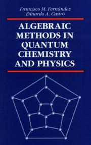 Cover of: Algebraic Methods in Quantum Chemistry and Physics (Mathematical Chemistry Series)