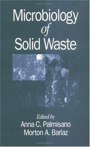 Cover of: Microbiology of solid waste by edited by Anna C. Palmisano, Morton A. Barlaz.