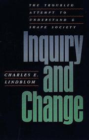 Inquiry and change by Charles Edward Lindblom, Charles E. Lindblom