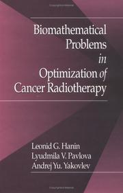 Biomathematical problems in optimization of cancer radiotherapy by Leonid G. Hanin