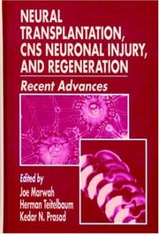 Cover of: Neural transplantation, CNS neuronal injury, and regeneration: recent advances