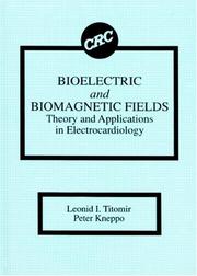 Cover of: Bioelectric and biomagnetic fields: theory and applications in electrocardiology