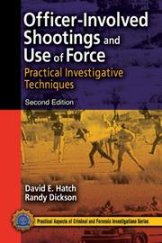 Cover of: Officer-Involved Shootings and Use of Force: Practical Investigative Techniques, Second Edition (Practical Aspects of Criminal and Forensic Investigations)