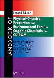 Cover of: Handbook of Physical-Chemical Properties and Environmental Fate for Organic Chemicals, Second Edition on CD-ROM by Donald Mackay, Wan Ying Shiu, Sum Chi Lee, Kuo-Ching Ma