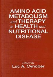 Cover of: Amino acid metabolism and therapy in health and nutritional disease