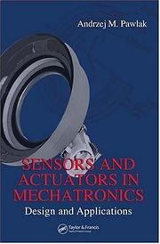 Sensors and Actuators in Mechatronics by Andrzej M. Pawlak