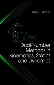 Cover of: Dual-number methods in kinematics, statics, and dynamics