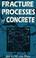 Cover of: Fracture processes of concrete
