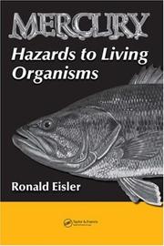 Mercury hazards to living organisms by Ronald Eisler